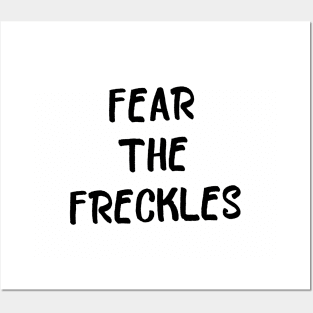 Fear the Freckles Posters and Art